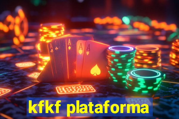 kfkf plataforma